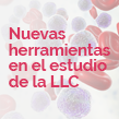 Nuevas herramientas en el estudio de la LLC